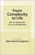 Book From Complexity to Life: On The Emergence of Life and Meaning free