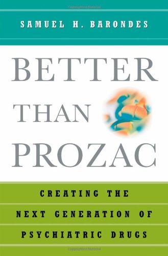 Book Better Than Prozac: Creating the Next Generation of Psychiatric Drugs free