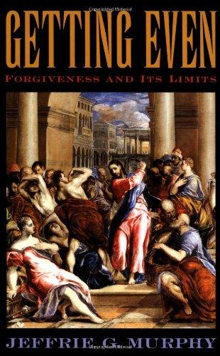 Book Getting Even: Forgiveness and Its Limits free