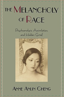 Book The Melancholy of Race: Psychoanalysis, Assimilation, and Hidden Grief (Race and American Culture) free