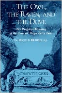 Book The Owl, the Raven, and the Dove: The Religious Meaning of the Grimms' Magic Fairy Tales free