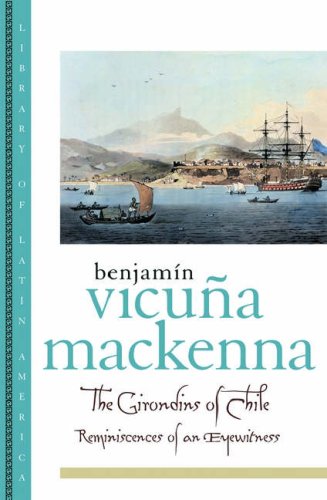 Book The Girondins Of Chile: Reminiscences Of An Eyewitness (library Of Latin America) free