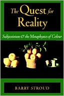 Book The Quest for Reality: Subjectivism & the Metaphysics of Colour free