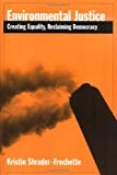 Book Environmental Justice: Creating Equity, Reclaiming Democracy (Environmental Ethics and Science Policy Series) free