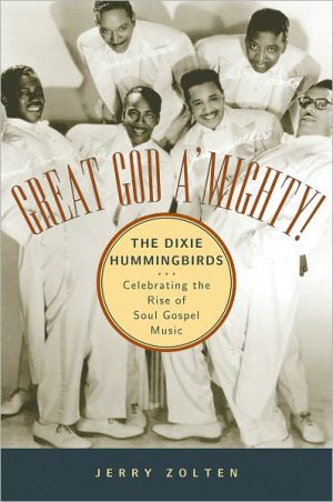 Book Great God A'Mighty! The Dixie Hummingbirds: Celebrating the Rise of Soul Gospel Music free