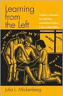 Book Learning from the Left: Children's Literature, the Cold War, and Radical Politics in the United States free