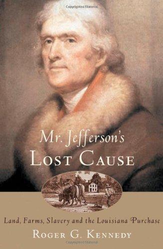 Book Mr. Jefferson's Lost Cause: Land, Farmers, Slavery, and the Louisiana Purchase free