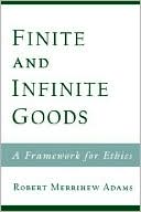 Book Finite and Infinite Goods: A Framework for Ethics free