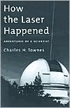 Book How the Laser Happened: Adventures of a Scientist free