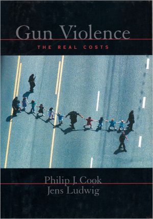 Book Gun Violence: The Real Costs (Studies in Crime and Public Policy) free