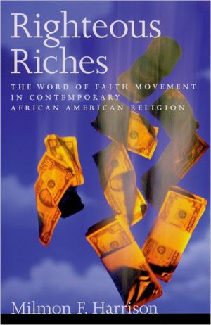 Book Righteous Riches: The Word of Faith Movement in Contemporary African American Religion free