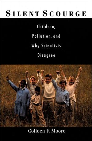 Book Silent Scourge: Children, Pollution, and Why Scientists Disagree free