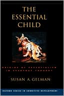 Book The Essential Child: Origins of Essentialism in Everyday Thought (Oxford Series in Cognitive Development) free