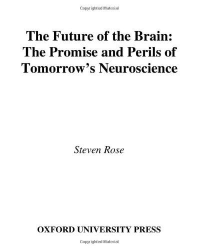 Book The Future of the Brain: The Promise and Perils of Tomorrow's Neuroscience free