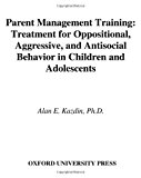 Book Parent Management Training: Treatment for Oppositional, Aggressive, and Antisocial Behavior in Children and Adolescents free