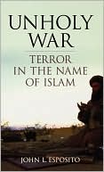 Book Unholy War: Terror in the Name of Islam free