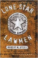 Book Lone Star Lawmen: The Second Century of the Texas Rangers free