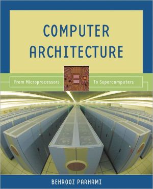 Book Computer Architecture: From Microprocessors to Supercomputers (The Oxford Series in Electrical and Computer Engineering) free