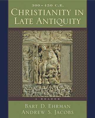 Book Christianity in Late Antiquity, 300-450 C.E.: A Reader free