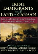 Book Irish Immigrants in the Land of Canaan: Letters and Memoirs from Colonial and Revolutionary America, 1675-1815 free
