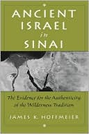 Book Ancient Israel in Sinai: The Evidence for the Authenticity of the Wilderness Tradition free
