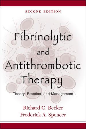 Book Fibrinolytic and Antithrombotic Therapy: Theory, Practice, and Management free