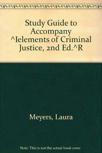 Book Study Guide To Accompany Elements Of Criminal Justice free