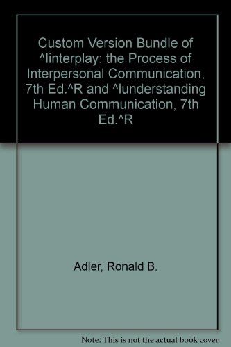 Book Custom Version Bundle Of Interplay: The Process Of Interpersonal Communication, 7th Ed. And Understanding Human Communication, 7th Ed. free
