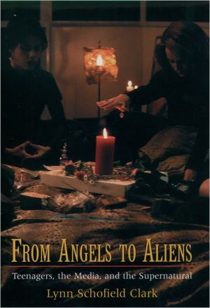 Book From Angels to Aliens: Teenagers, the Media, and the Supernatural free