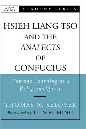 Book Hsieh Liang-tso and the Analects of Confucius: Humane Learning as a Religious Quest (AAR Academy Series) free
