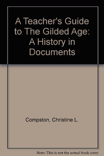 Book A Teacher's Guide To The Gilded Age: A History In Documents (pages From History) free