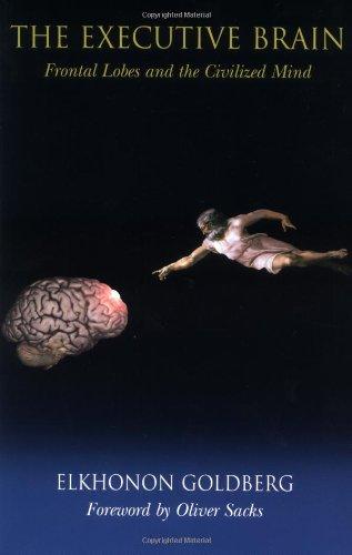 Book The Executive Brain: Frontal Lobes and the Civilized Mind free