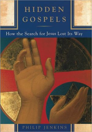 Book Hidden Gospels: How the Search for Jesus Lost Its Way free