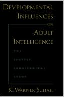 Book Developmental Influences on Adult Intelligence: The Seattle Longitudinal Study free