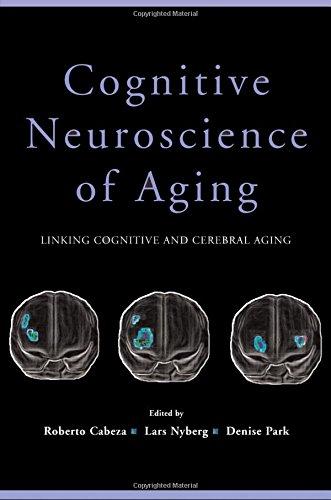 Book Cognitive Neuroscience of Aging: Linking Cognitive and Cerebral Aging free
