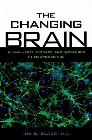 Book The Changing Brain: Alzheimer's Disease and Advances in Neuroscience free