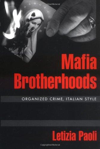 Book Mafia Brotherhoods: Organized Crime, Italian Style (Studies in Crime and Public Policy) free