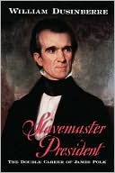 Book Slavemaster President: The Double Career of James Polk free