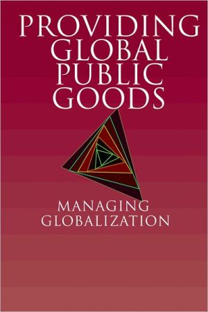 Book Providing Global Public Goods: Managing Globalization free
