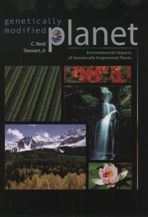 Book Genetically Modified Planet: Environmental Impacts of Genetically Engineered Plants free