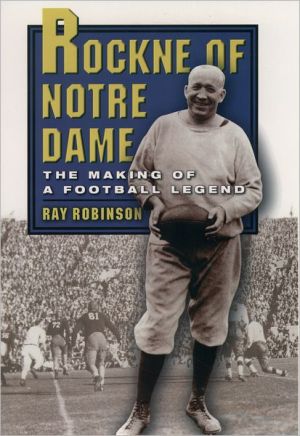 Book Rockne of Notre Dame: The Making of a Football Legend free