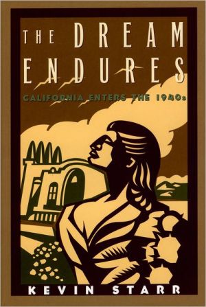 Book The Dream Endures: California Enters the 1940s (Americans and the California Dream) free