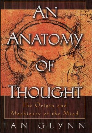 Book An Anatomy of Thought: The Origin and Machinery of the Mind free
