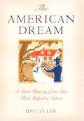 Book The American Dream: A Short History of an Idea that Shaped a Nation free