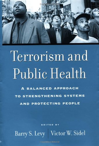 Book Terrorism and Public Health: A Balanced Approach to Strengthening Systems and Protecting People free