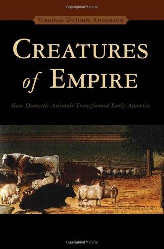 Book Creatures of Empire: How Domestic Animals Transformed Early America free