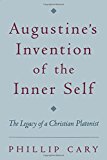 Book Augustine's Invention of the Inner Self: The Legacy of a Christian Platonist free