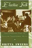 Book Electric Folk: The Changing Face of English Traditional Music free