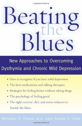 Book Beating the Blues: New Approaches to Overcoming Dysthymia and Chronic Mild Depression free