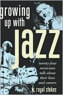 Book Growing Up with Jazz: Twenty-Four Musicians Talk about Their Lives and Careers free
